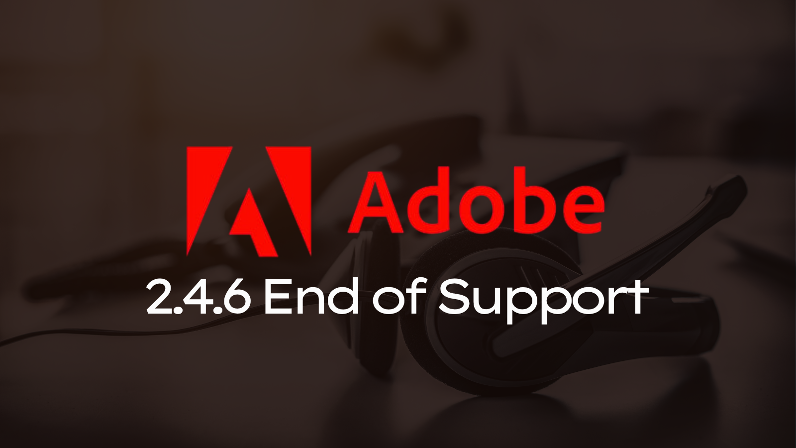 Adobe Commerce 2.4.6 end of support is 8 days away: Most merchants aren't ready for what happens next