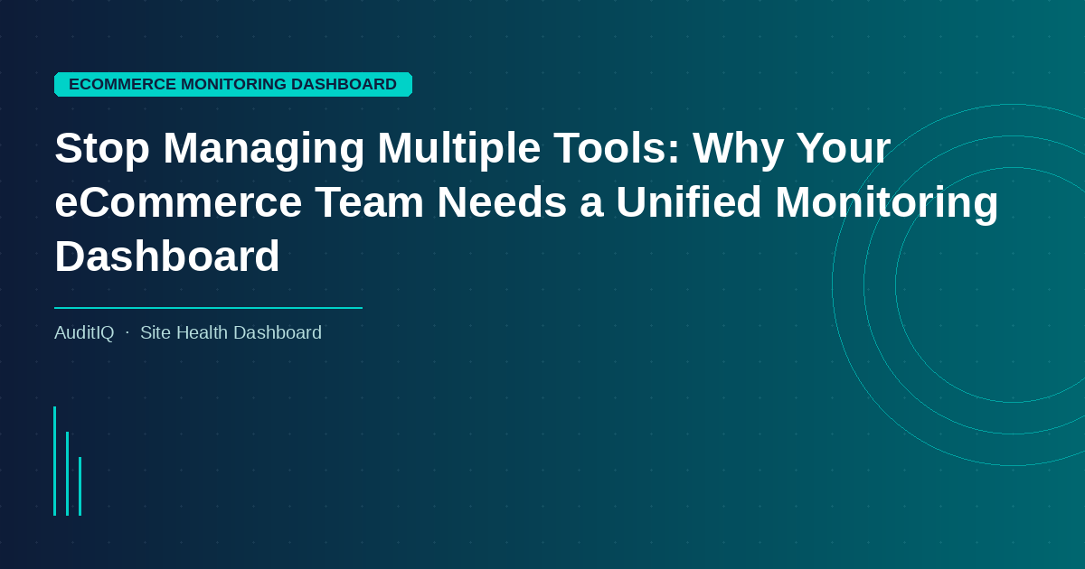 Stop Managing Multiple Tools: Why Your eCommerce Team Needs a Unified Monitoring Dashboard